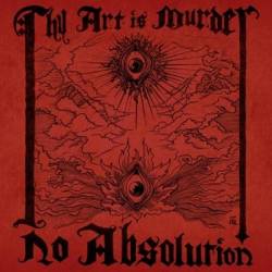 Thy Art Is Murder : No Absolution